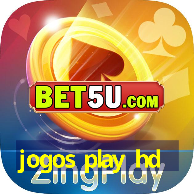 jogos play hd